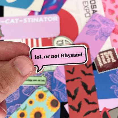 Lol Ur Not Rhysand Sticker