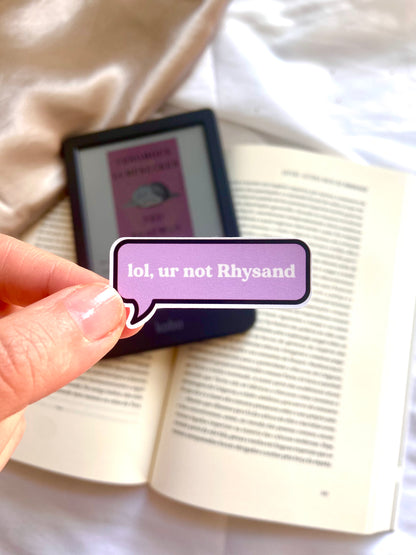 Lol Ur Not Rhysand Sticker