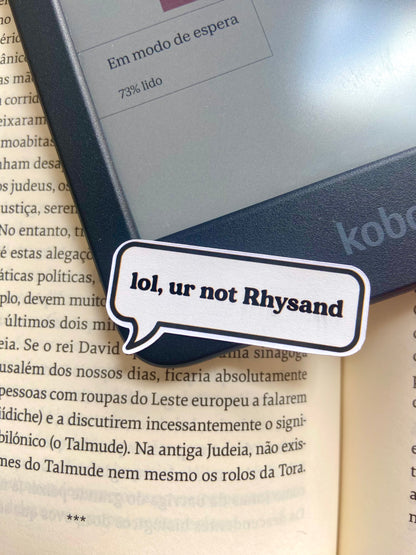 Lol Ur Not Rhysand Sticker