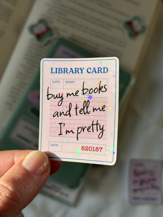 Buy me books and tell me I'm pretty - Sticker